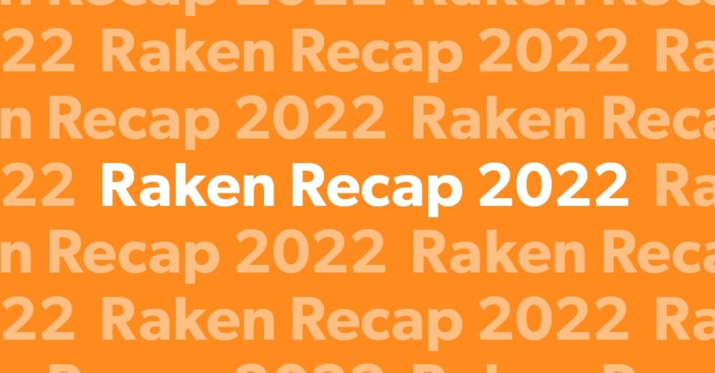 Raken Recap 2022.